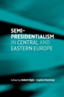 Semi-Presidentialism in Central and Eastern Europe - Book
