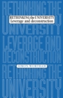 Rethinking the University : Leverage and Deconstruction - Book