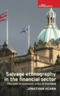 Salvage Ethnography in the Financial Sector : The Path to Economic Crisis in Scotland - Book