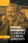 Richard Wainwright, the Liberals and Liberal Democrats : Unfinished Business - Book