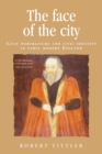 The Face of the City : Civic Portraiture and Civic Identity in Early Modern England - Book