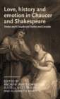 Love, History and Emotion in Chaucer and Shakespeare : Troilus and Criseyde and Troilus and Cressida - Book