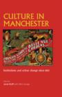 Culture in Manchester : Institutions and Urban Change Since 1850 - Book