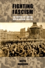Fighting Fascism: the British Left and the Rise of Fascism, 1919–39 - Book