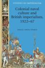 Colonial Naval Culture and British Imperialism, 1922-67 - Book