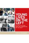 Young Lives on the Left : Sixties Activism and the Liberation of the Self - Book