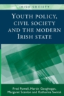 Youth Policy, Civil Society and the Modern Irish State - Book