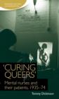 'Curing Queers' : Mental Nurses and Their Patients, 1935-74 - Book