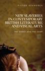 New Slaveries in Contemporary British Literature and Visual Arts : The Ghost and the Camp - Book