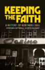 Keeping the Faith : A History of Northern Soul - Book
