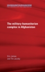 The Military-Humanitarian Complex in Afghanistan - Book