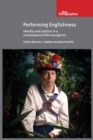 Performing Englishness : Identity and Politics in a Contemporary Folk Resurgence - Book