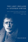 The Lost Ireland of Stephen Gwynn : Irish Consitutional Nationalism and Cultural Politics, 1864-1950 - Book