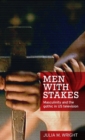 Men with Stakes : Masculinity and the Gothic in Us Television - Book