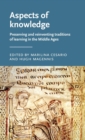 Aspects of Knowledge : Preserving and Reinventing Traditions of Learning in the Middle Ages - Book