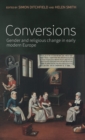 Conversions : Gender and Religious Change in Early Modern Europe - Book