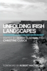Unfolding Irish Landscapes : Tim Robinson, Culture and Environment - Book