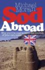 Sod Abroad : Why You'd be Mad to Leave the Comfort of Your Own Home - Book
