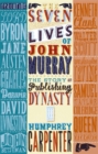 The Seven Lives of John Murray : The Story of a Publishing Dynasty - Book