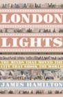 London Lights : The Minds the Moved the City That Shook the World - Book