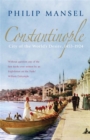 Constantinople : City of the World's Desire, 1453-1924 - Book