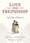 Love and Freindship : And Other Delusions - Book