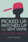 Picked Up Patched Up and Sent Home - Book