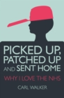 Picked Up, Patched Up and Sent Home - eBook