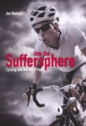 Into the Suffersphere : Cycling and the Art of Pain - Book