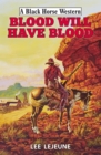 Blood Will Have Blood - eBook