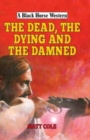 The Dead, the Dying and the Damned - Book