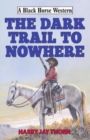 The Dark Trail to Nowhere - Book