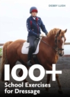 100+ School Exercises for Dressage - Book
