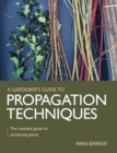 Gardener's Guide to Propagation Techniques - eBook