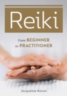 Reiki : From Beginner to Practitioner - Book