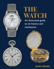 Watch - An Illustrated Guide to its History and Mechanism - Book