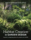 Habitat Creation in Garden Design : A guide to designing places for people and wildlife - eBook