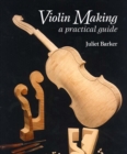 Violin Making : A Practical Guide - Book