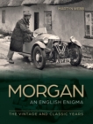 Morgan – An English Enigma : The Vintage and Classic Years - Book