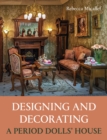 Designing and Decorating a Period Dolls’ House - Book