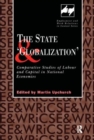 The State and 'Globalization' : Comparative Studies of Labour and Capital in National Economies - Book