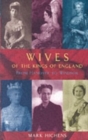 Wives of the Kings of England : From Hanover to Windsor - Book