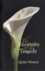 Enormity of the Tragedy - Book