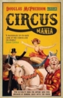 Circus Mania : The Ultimate Book for Anyone Who Ever Dreamed of Running Away with the Circus - Book