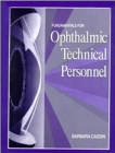 Fundamentals for Ophthalmic Technical Personnel - Book