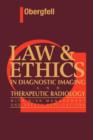 Law & Ethics in Diagnostic Imaging and Therapeutic Radiology : With Risk Management and Safety Applications - Book