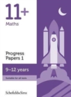 11+ Maths Progress Papers Book 1: KS2, Ages 9-12 - Book
