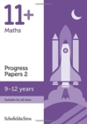 11+ Maths Progress Papers Book 2: KS2, Ages 9-12 - Book