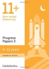 11+ Non-verbal Reasoning Progress Papers Book 3: KS2, Ages 9-12 - Book