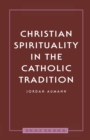 Christian Spirituality In The Catholic Tradition - Book